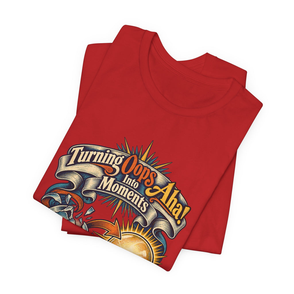 Turning Oops Into Aha! Moments Funny Inventor T-Shirt