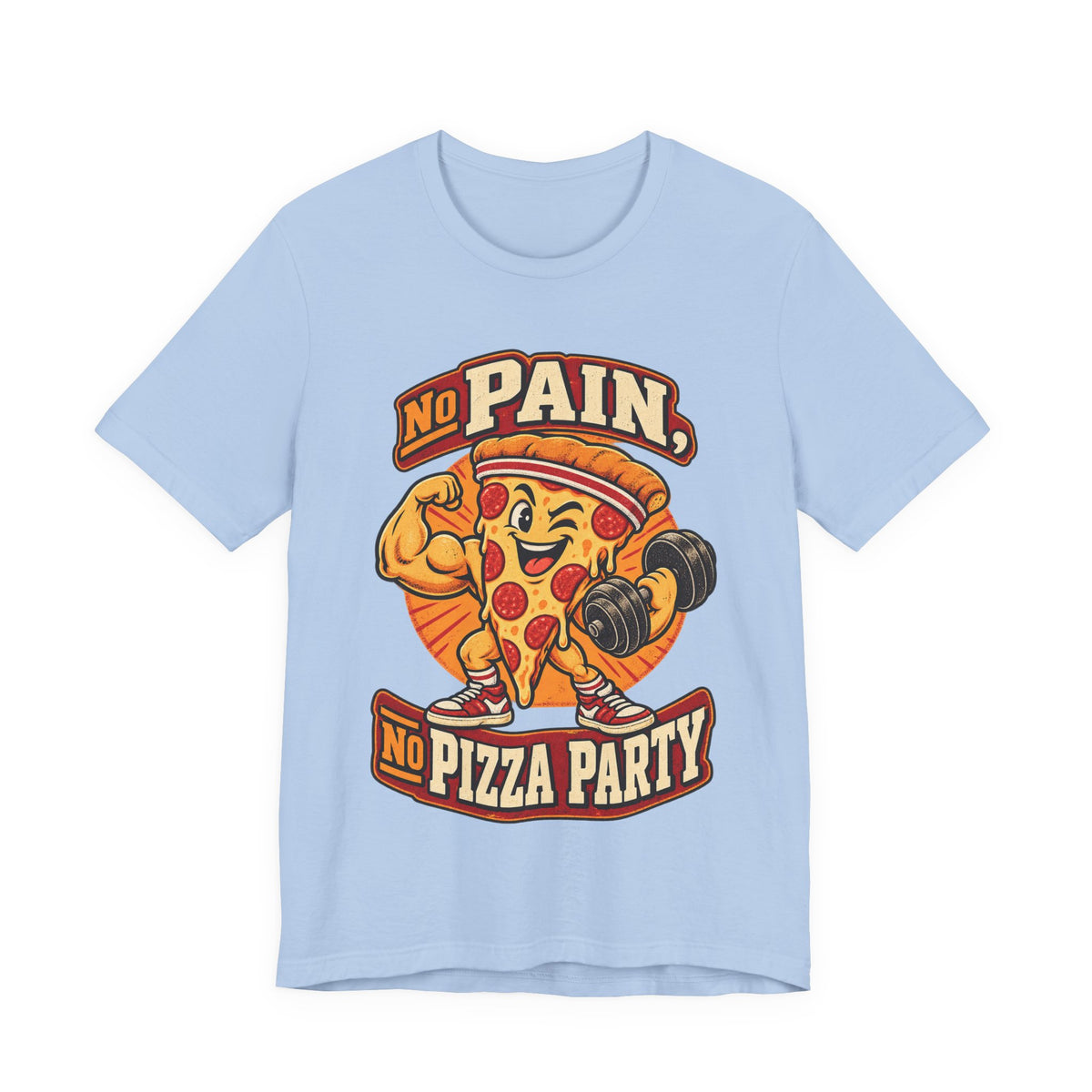 No Pain, No Pizza Party Funny Fitness T-Shirt