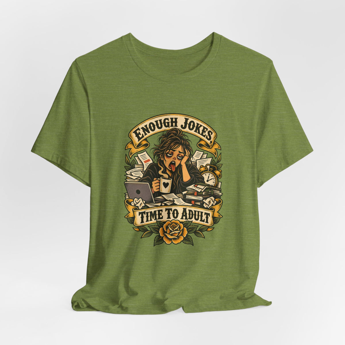 Enough Jokes, Time To Adult Funny Sarcastic T-Shirt