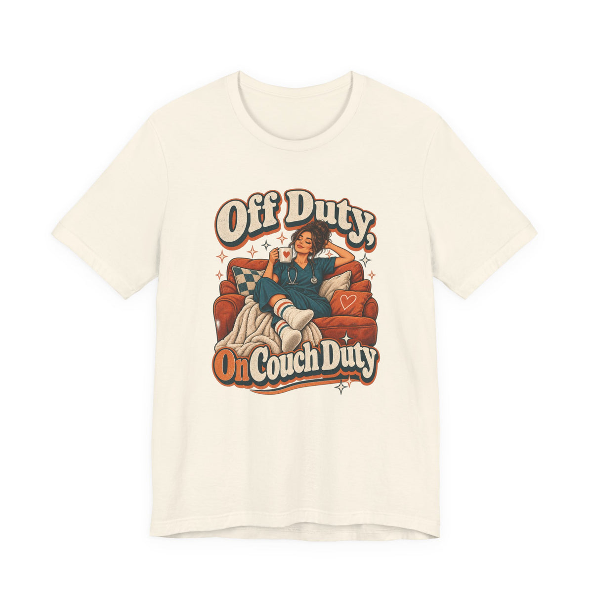 Off Duty, On Couch Duty Funny Nurse T-Shirt