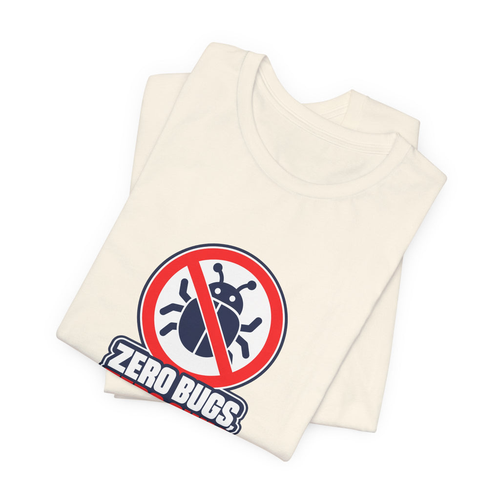 Zero Bugs, Zero Chill Funny Programmer T-Shirt