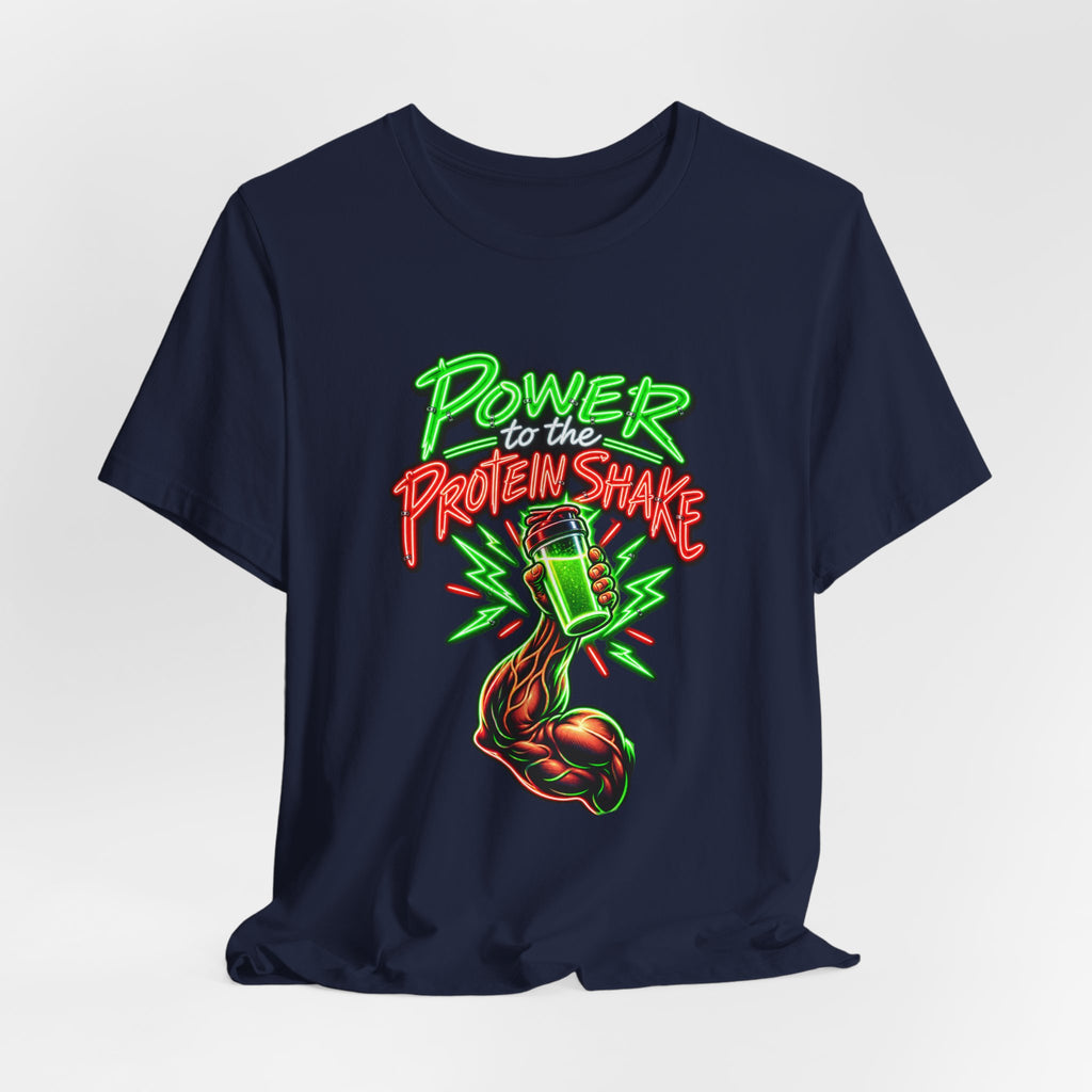 Power to the Protein Shake Funny Fitness T-Shirt