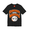 Sarcasm Sans Warning Funny Sarcastic Humor T-Shirt