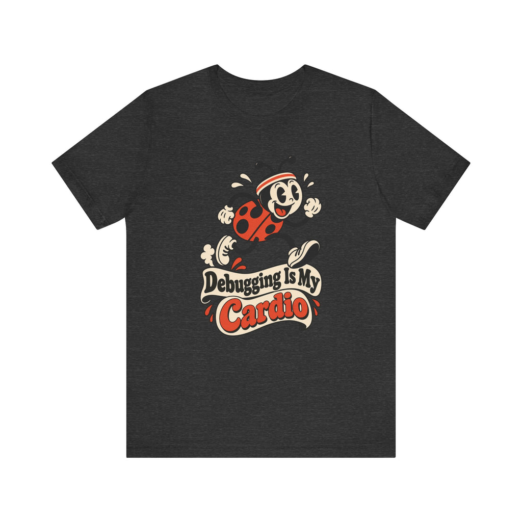Debugging Is My Cardio Funny Programmer T-Shirt