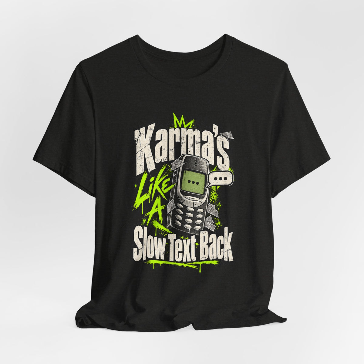Karma's Like A Slow Text Back Funny Sarcastic T-Shirt