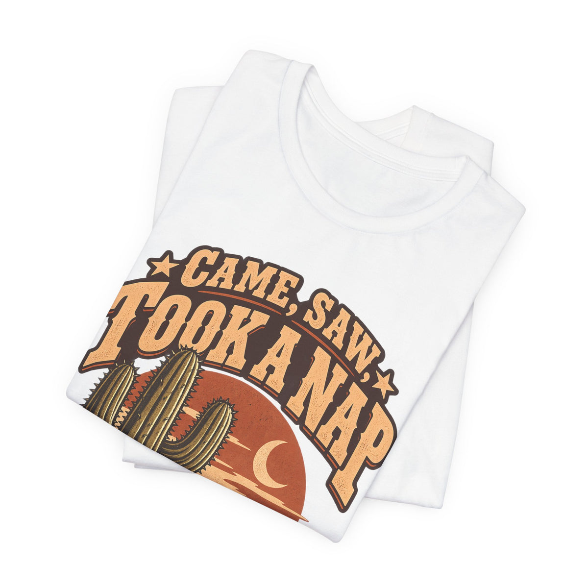 Came, Saw, Took A Nap Funny Self-Deprecating T-Shirt