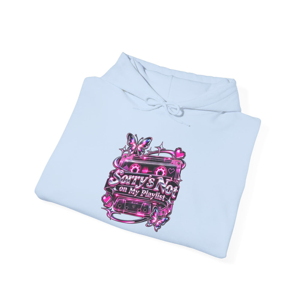 Sorry’s Not on My Playlist Funny Sarcastic Music Hoodie