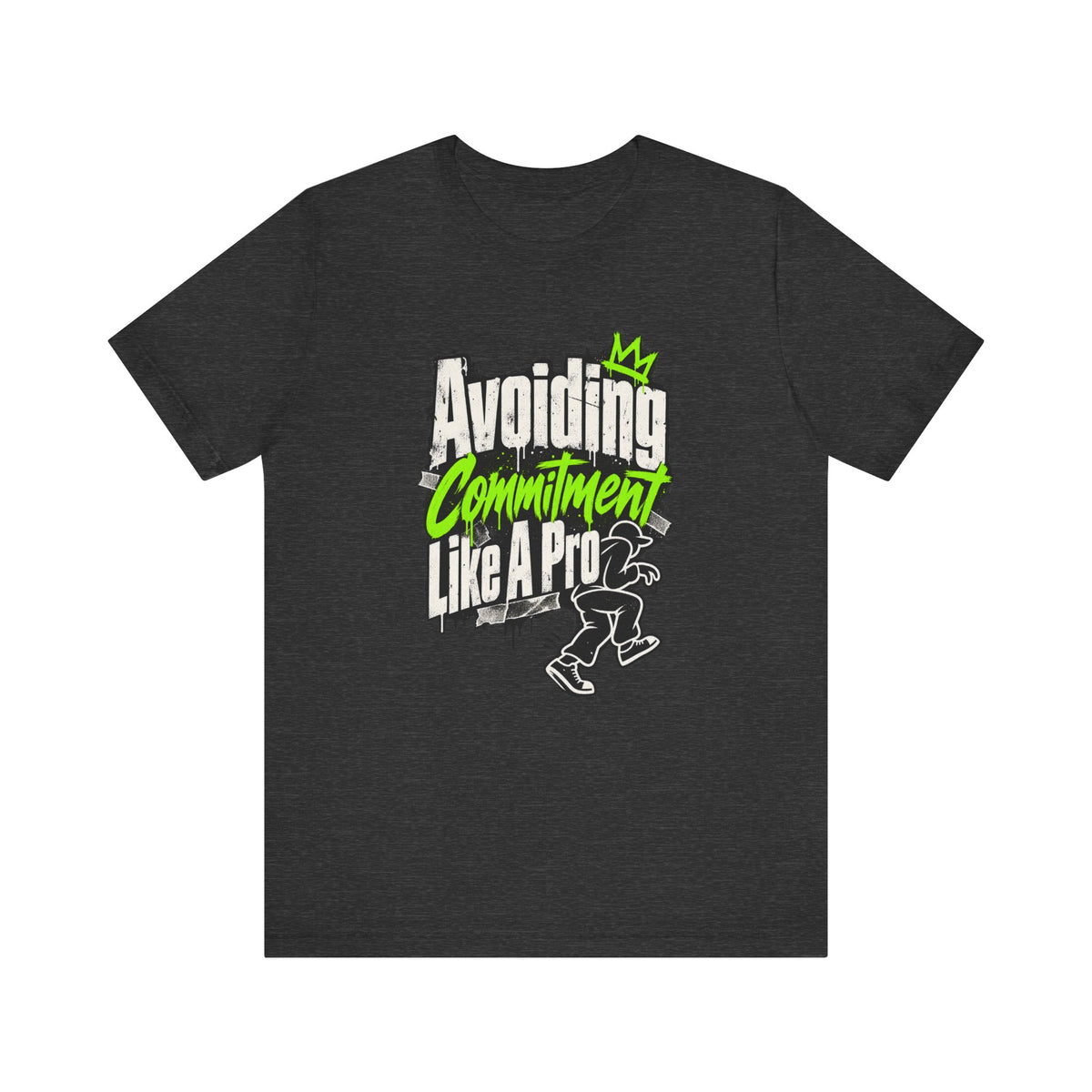 Avoiding Commitment Like A Pro Funny Self-Deprecating T-Shirt