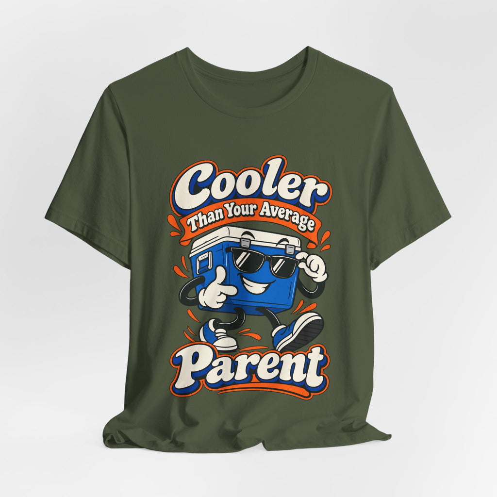 Cooler Than Your Average Parent Funny Parent T-Shirt