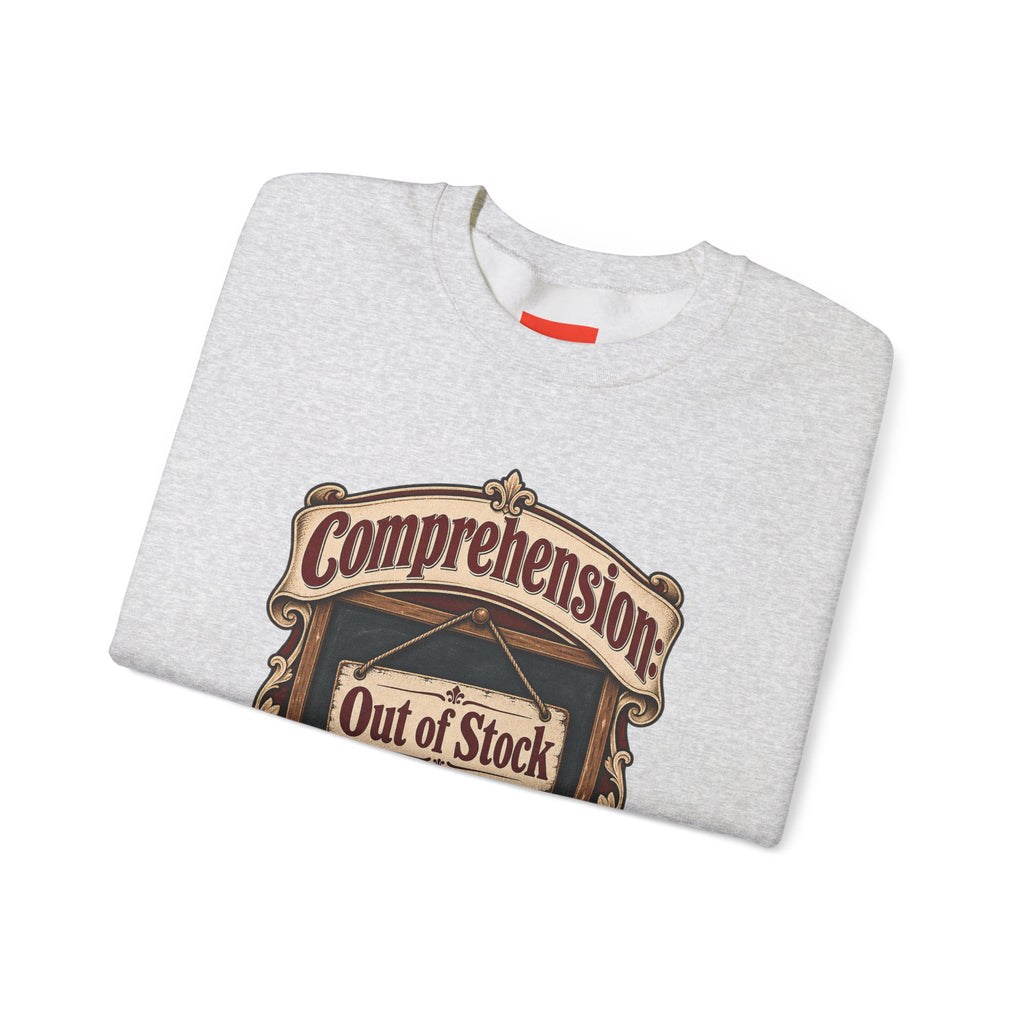 Comprehension: Out of Stock Funny Student Sweatshirt