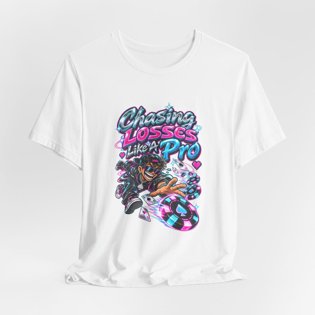 Chasing Losses Like A Pro Funny Poker T-Shirt