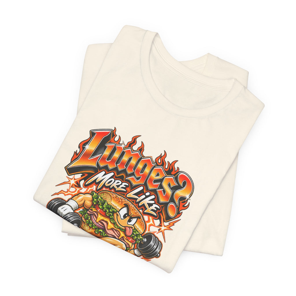 Lunges? More Like Lunches Funny Fitness T-Shirt