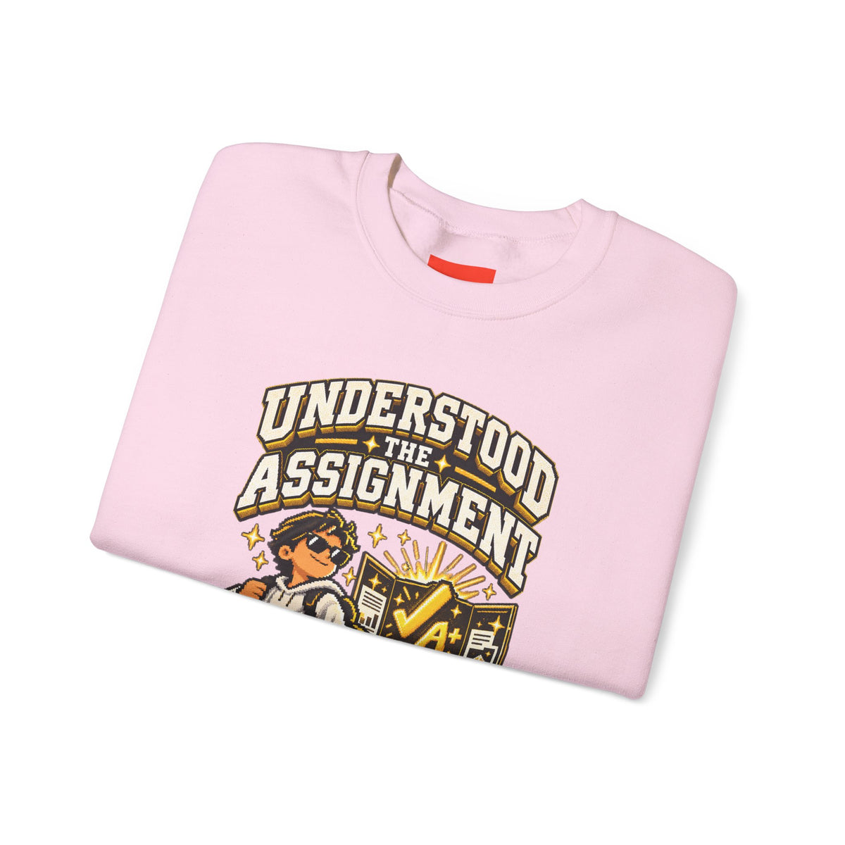 UNDERSTOOD THE ASSIGNMENT Funny Graphic Sweatshirt
