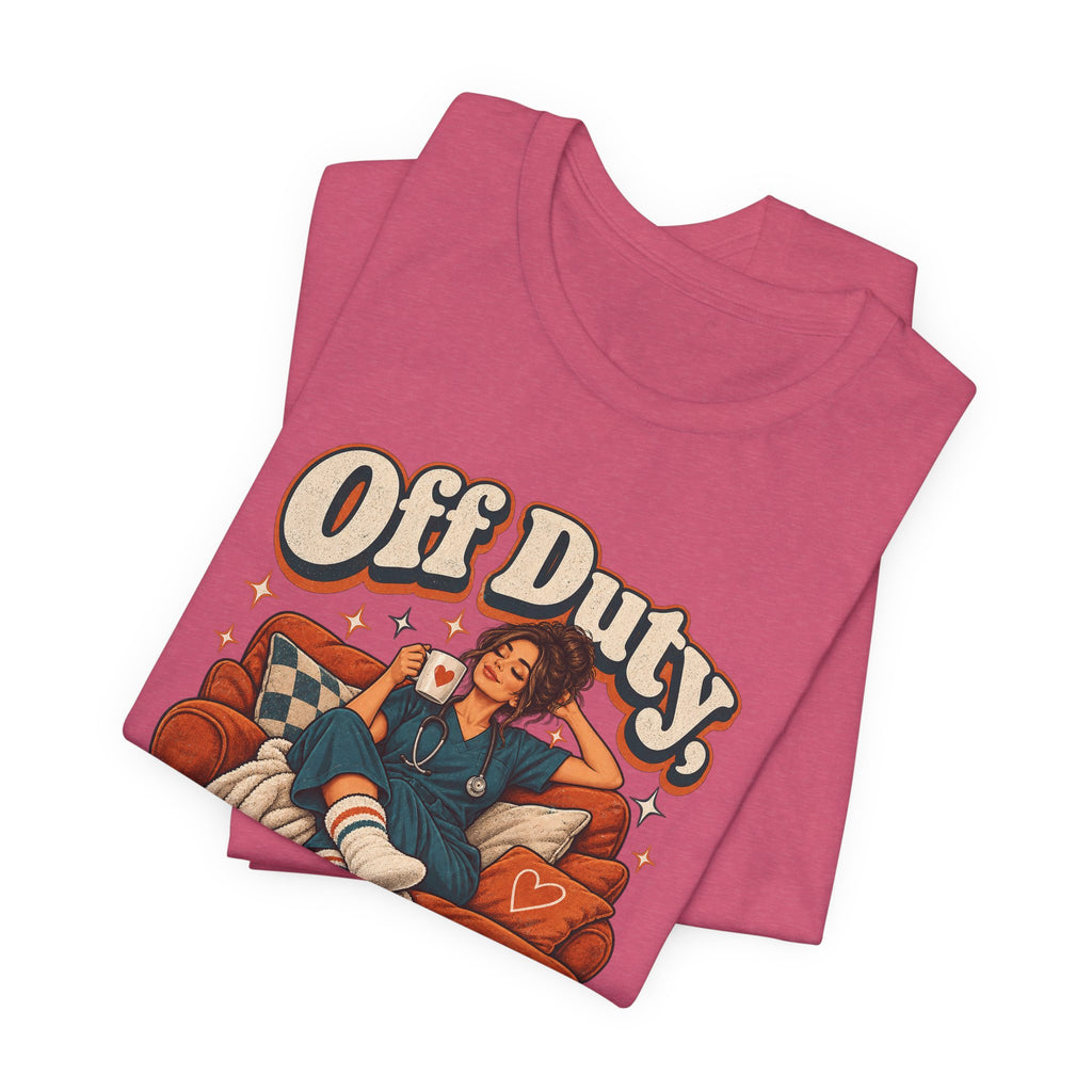 Off Duty, On Couch Duty Funny Nurse T-Shirt