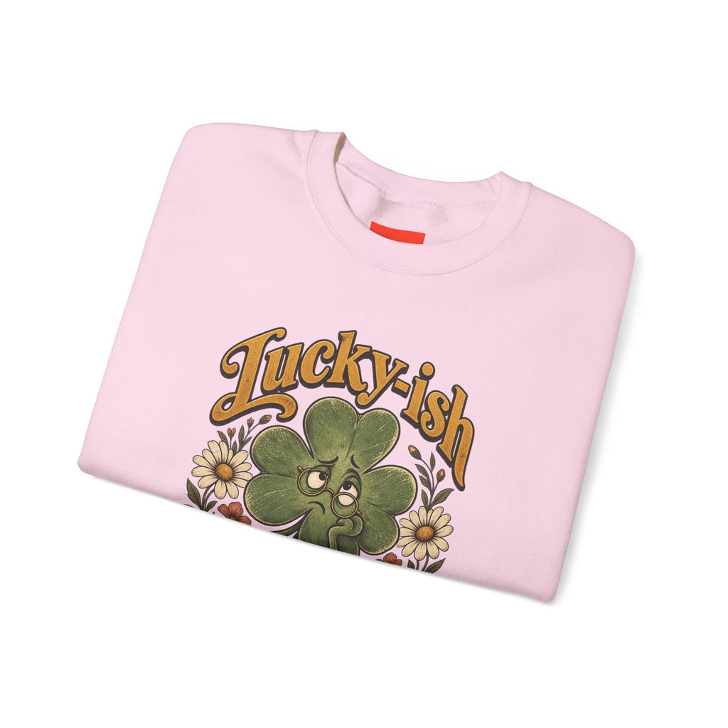 Lucky-ish But Mostly Lost Funny Self-Deprecating Sweatshirt