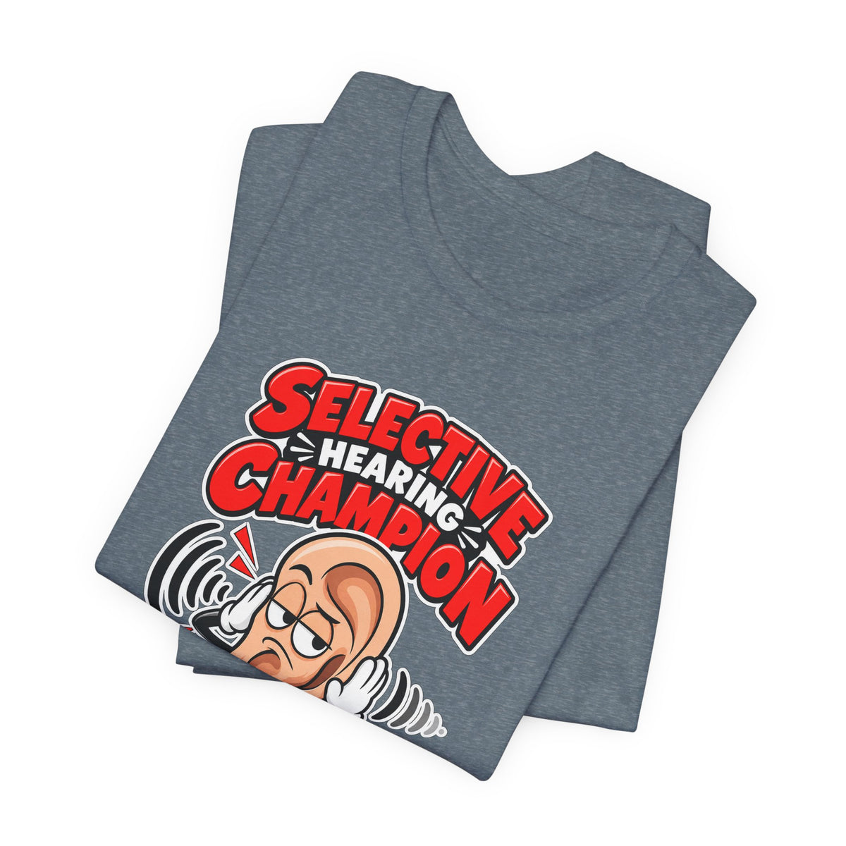 Selective Hearing Champion Funny Sarcastic T-Shirt