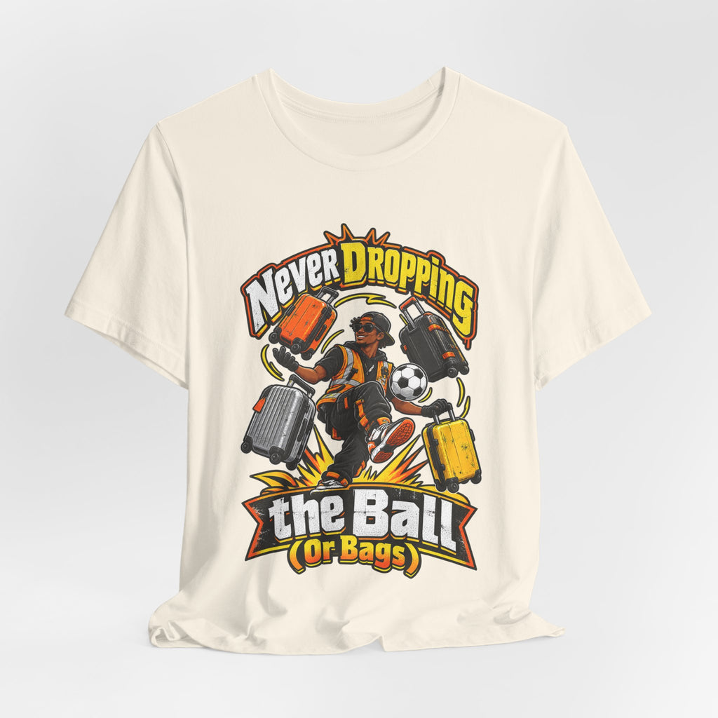 Never Dropping the Ball (Or Bags) Funny Baggage Handler T-Shirt