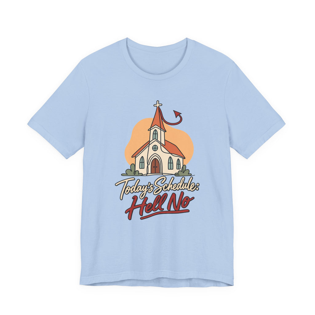 Today’s Schedule: Hell No Funny Christian Humor T-Shirt