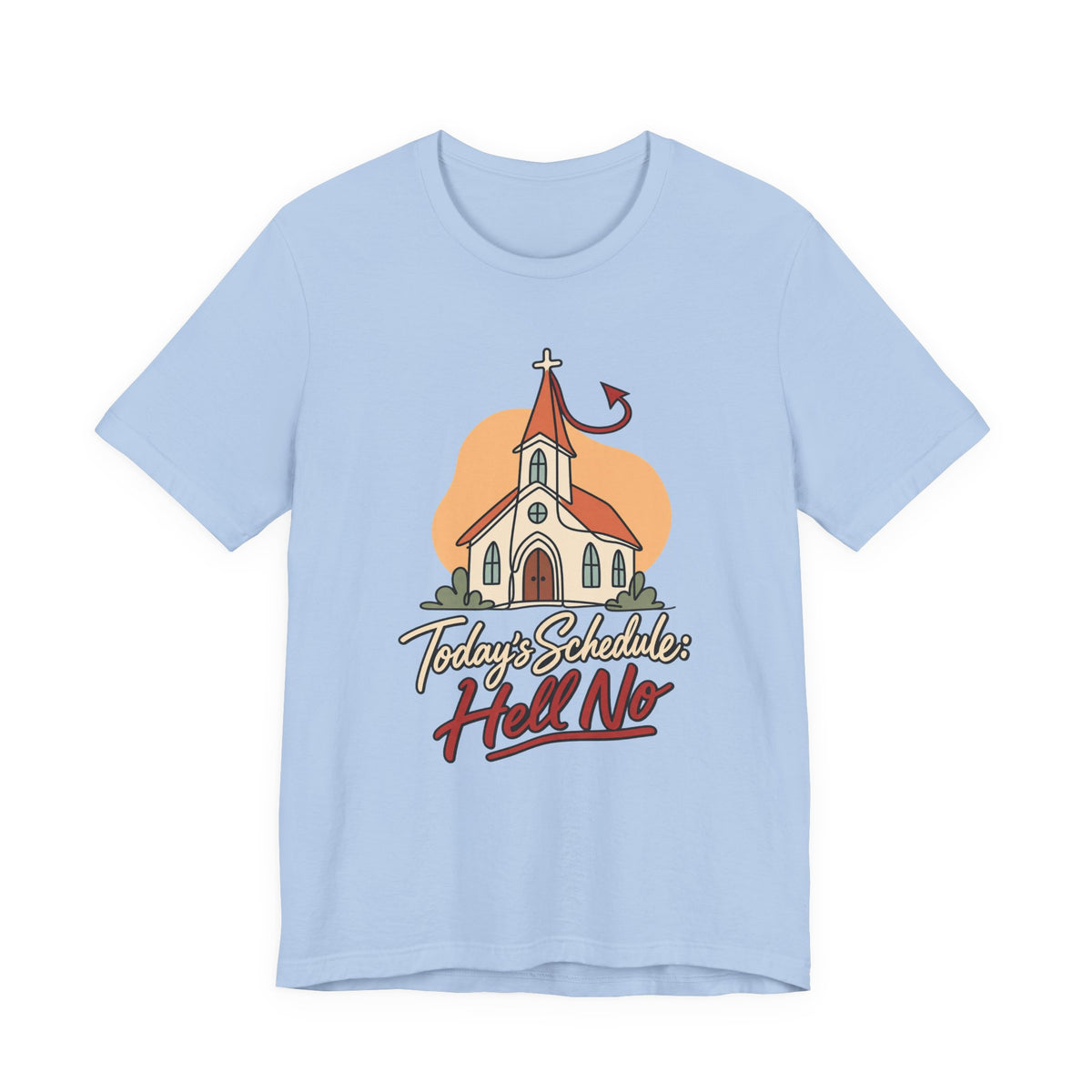 Today’s Schedule: Hell No Funny Christian Humor T-Shirt
