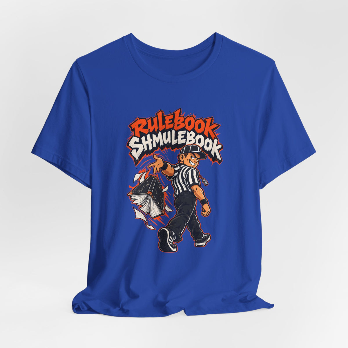 Rulebook Shmulebook Funny Sports Fan T-Shirt
