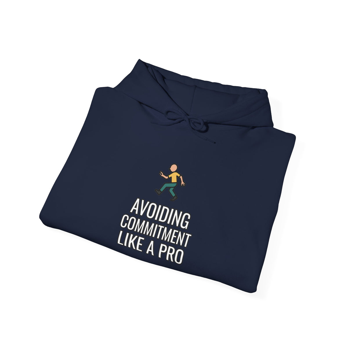 Avoiding Commitment Like A Pro Funny Self-Deprecating Hoodie