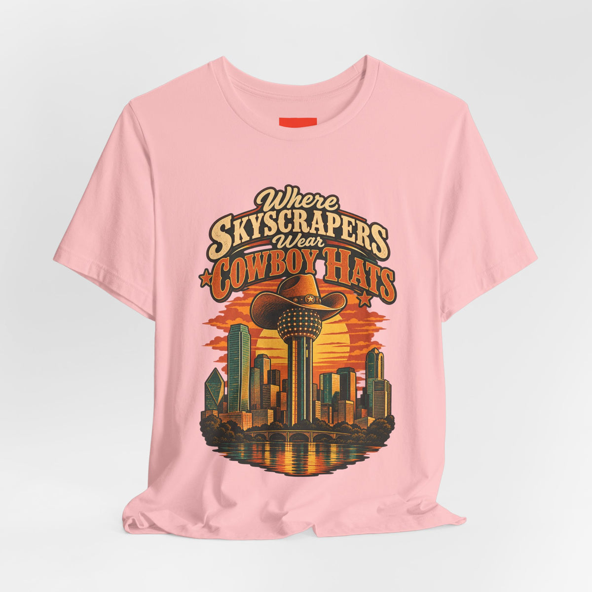 Where Skyscrapers Wear Cowboy Hats Funny Texan Humor T-Shirt