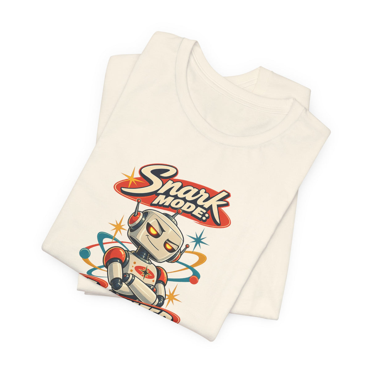 Snark Mode: Activated Funny Sarcastic Humor T-Shirt