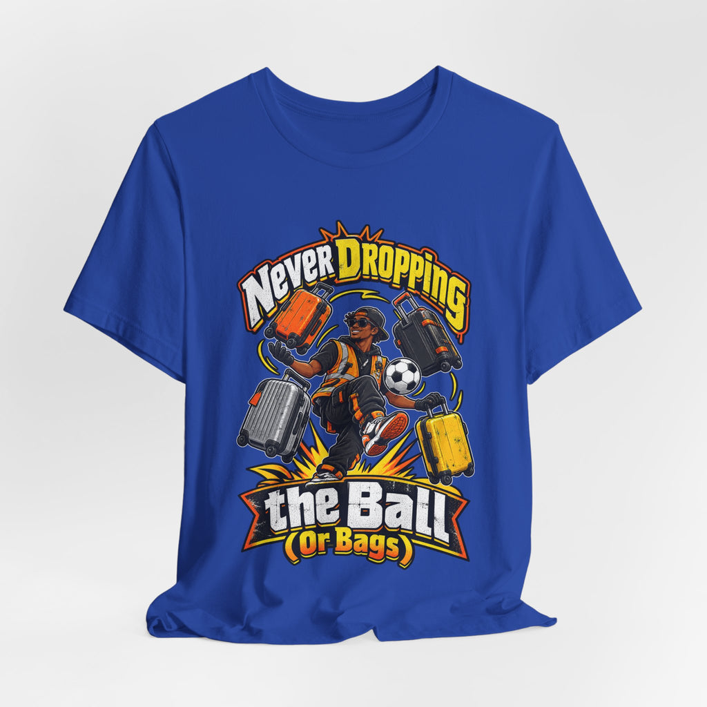 Never Dropping the Ball (Or Bags) Funny Baggage Handler T-Shirt