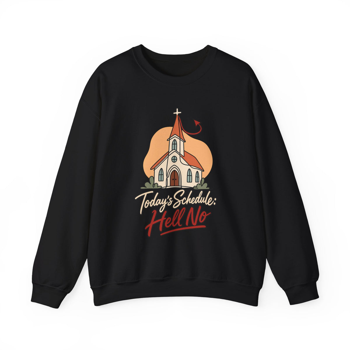 Today’s Schedule: Hell No Funny Christian Humor Sweatshirt