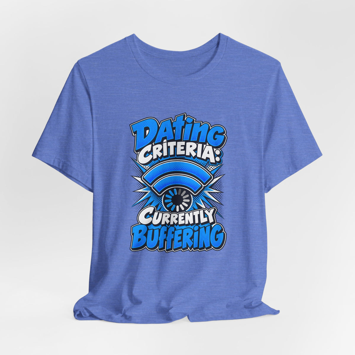 Dating Criteria Currently Buffering Funny Singles T-Shirt
