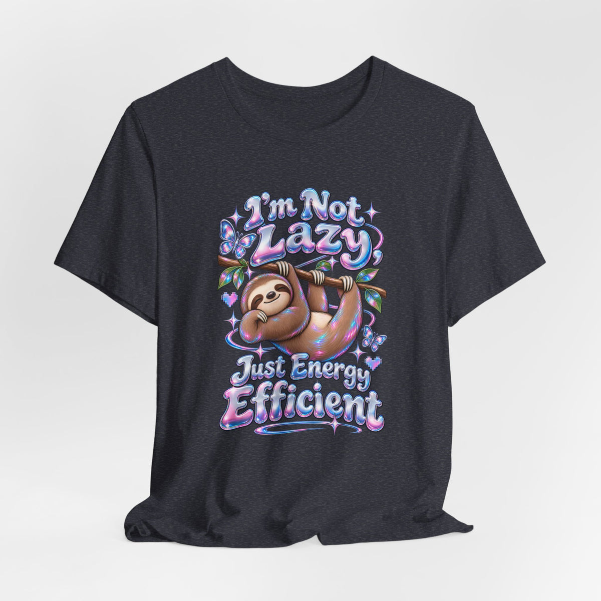 I'm Not Lazy, Just Energy Efficient Funny Casual T-Shirt