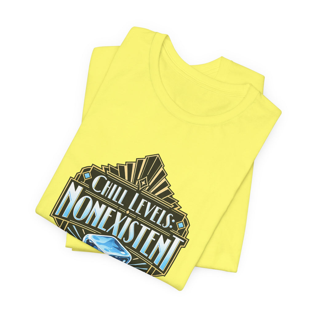 Chill Levels: Nonexistent Funny Self-Deprecating T-Shirt