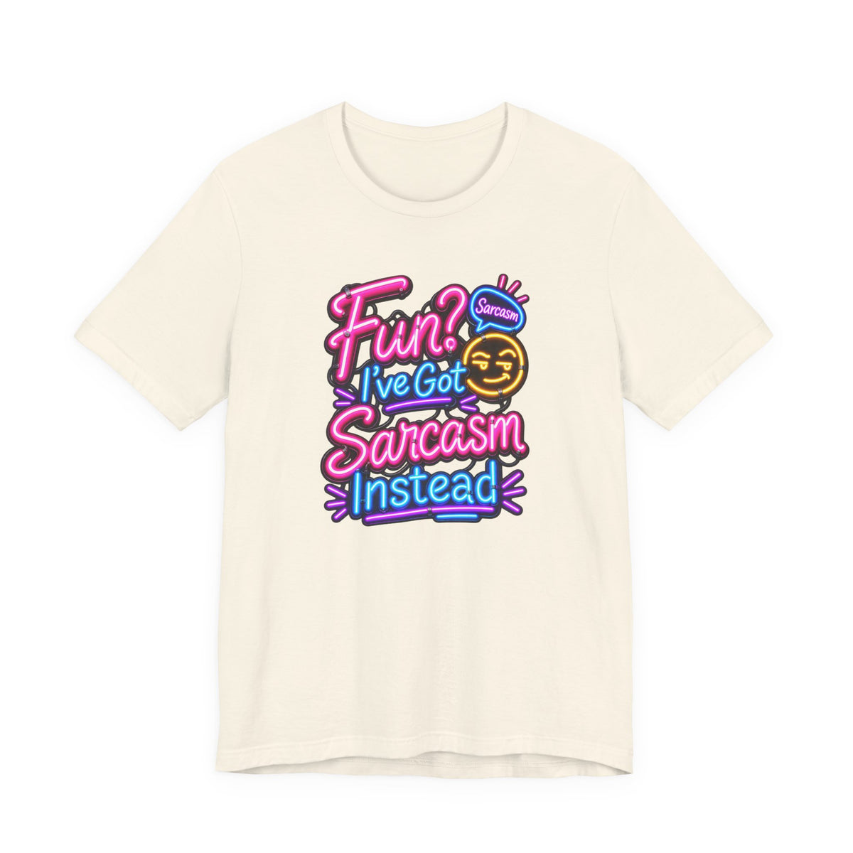 Fun? I’ve Got Sarcasm Instead Funny Sarcastic Humor T-Shirt