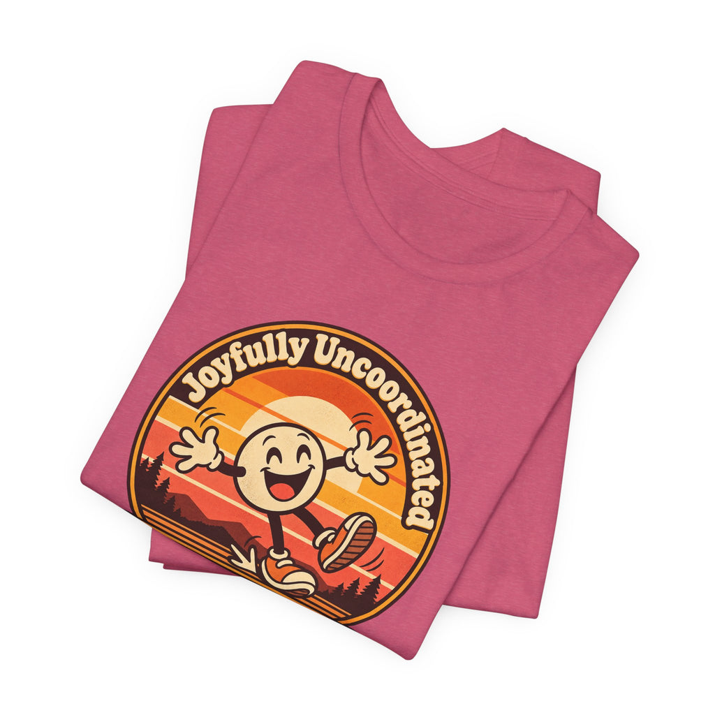 Joyfully Uncoordinated Since Birth Funny Self-Deprecating T-Shirt