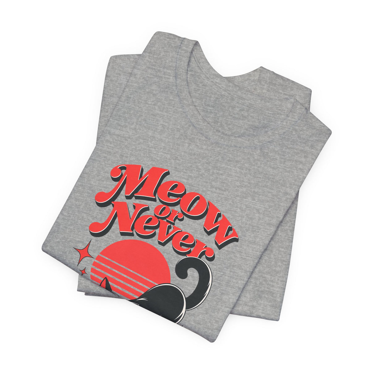 Meow or Never Funny Cat Lover T-Shirt