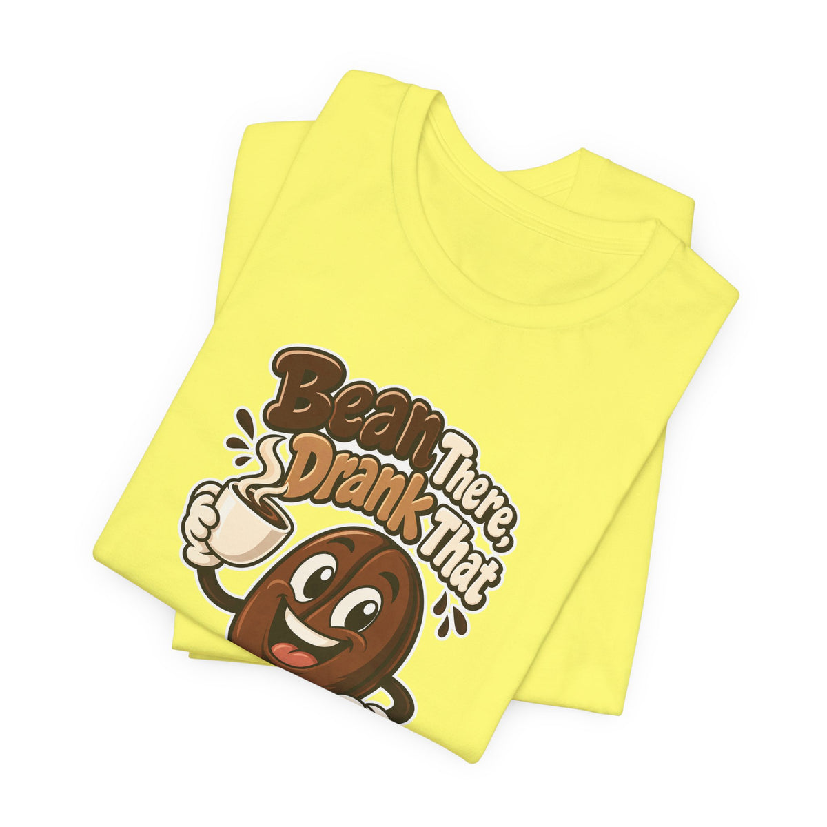 Bean There, Drank That Funny Coffee T-Shirt