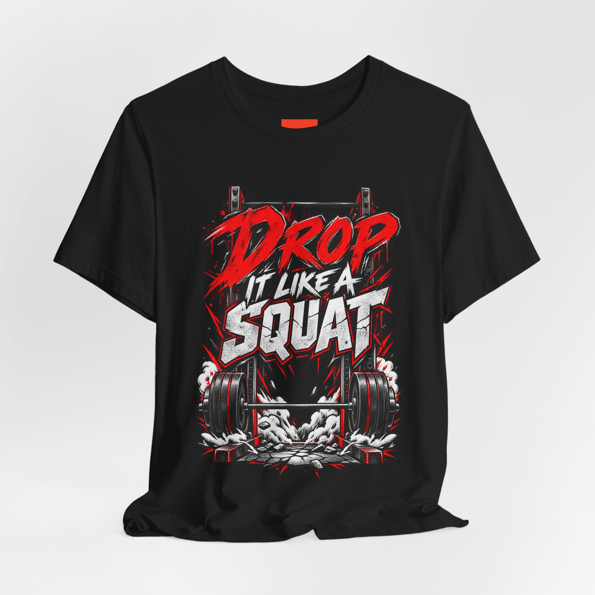 Drop It Like a Squat Funny Fitness Streetwear T-Shirt