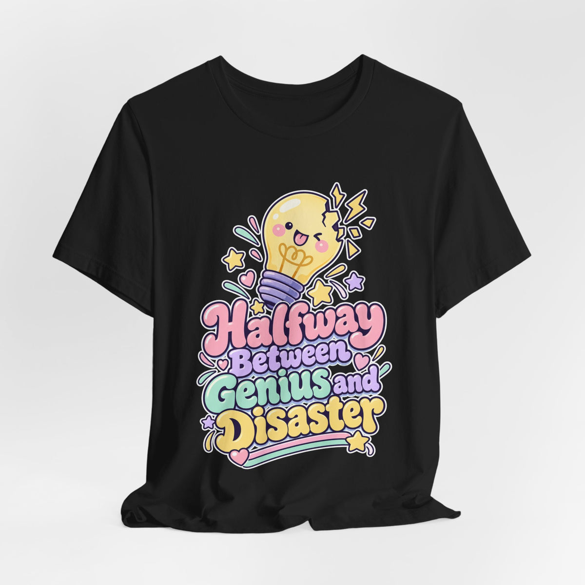 Halfway Between Genius and Disaster Funny Creative T-Shirt