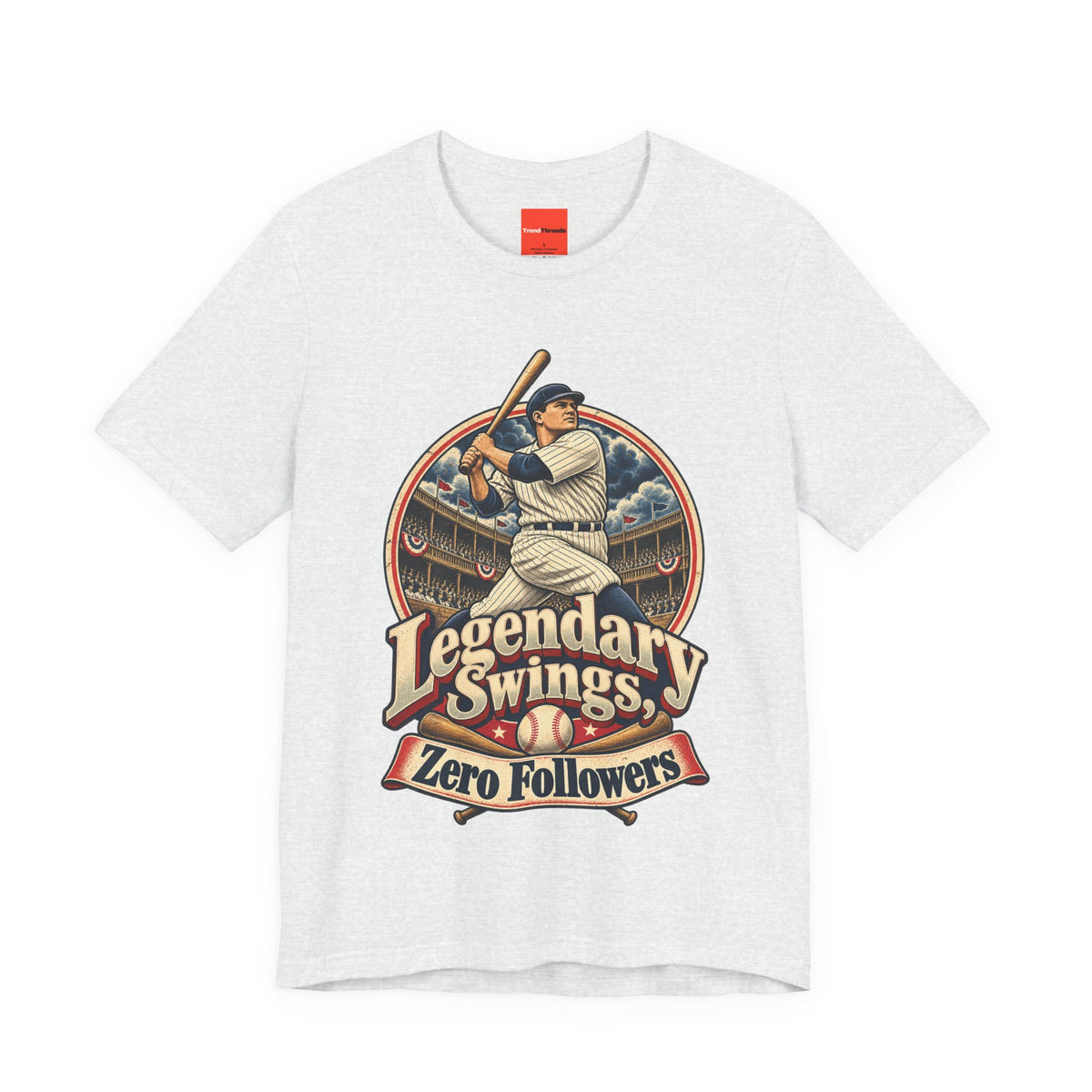 Legendary Swings, Zero Followers Funny Baseball T-Shirt