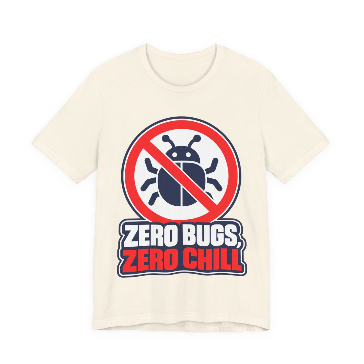 Zero Bugs, Zero Chill Funny Programmer T-Shirt