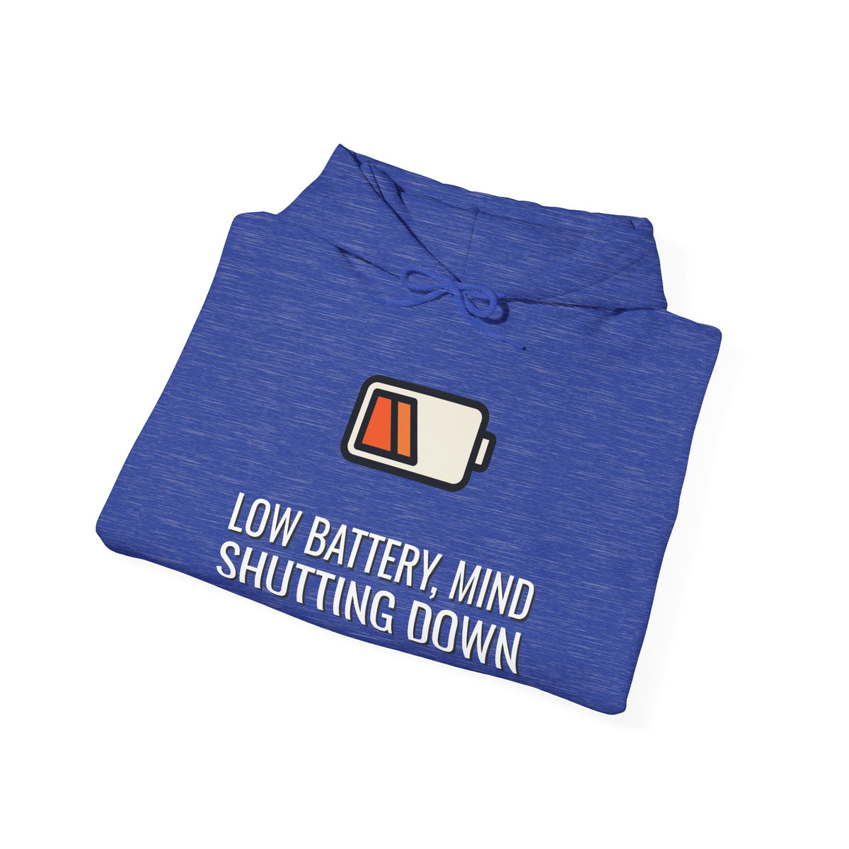 Low Battery, Mind Shutting Down Funny Self-Deprecating Hoodie