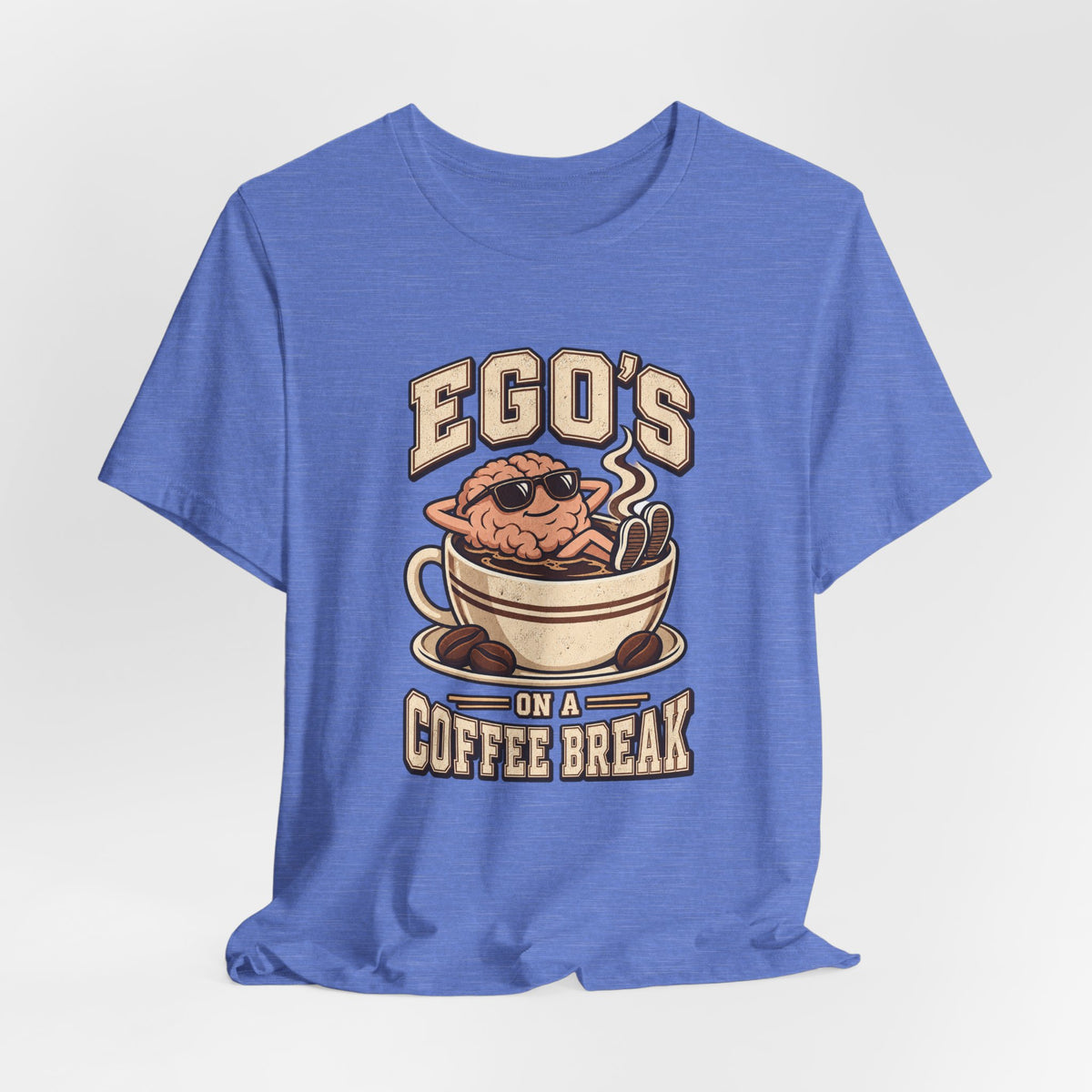 Ego's on a Coffee Break Funny Coffee T-Shirt