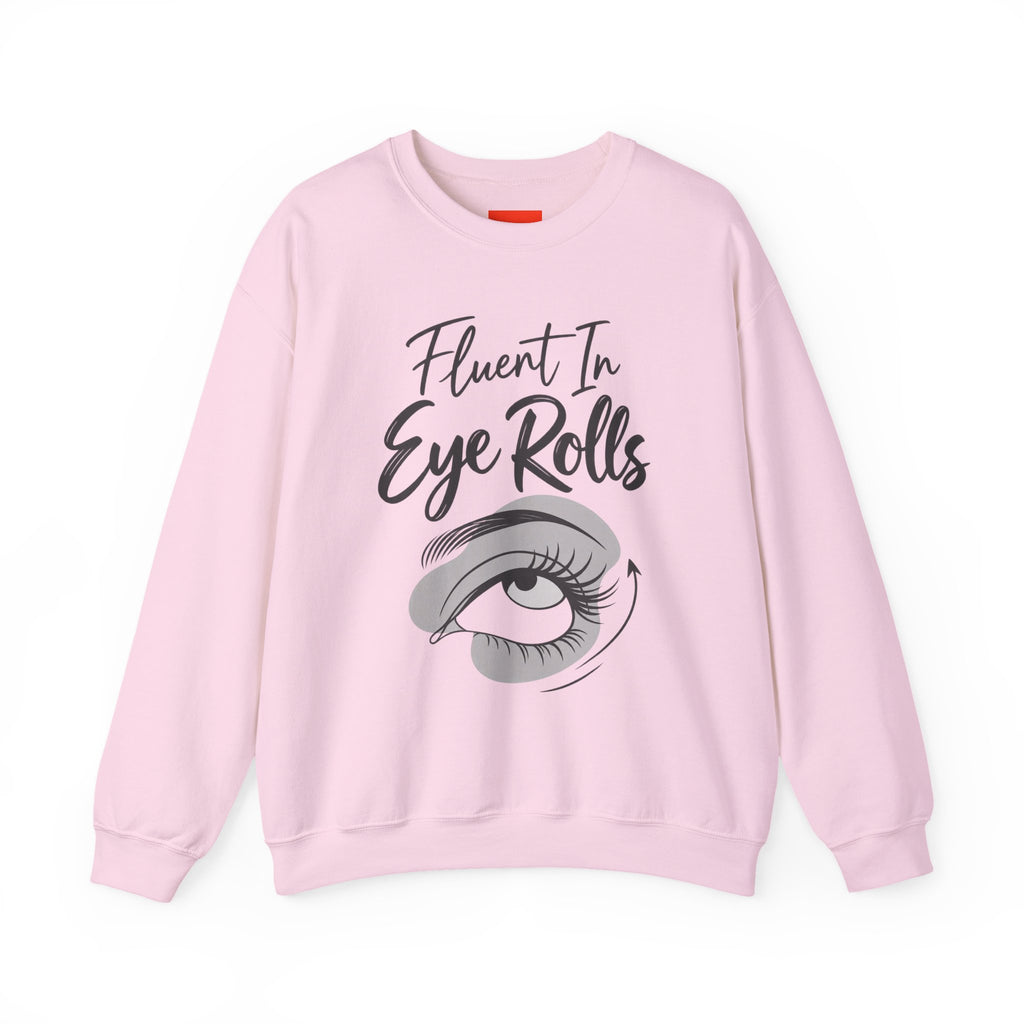 Fluent In Eye Rolls Funny Sarcastic Humor Sweatshirt