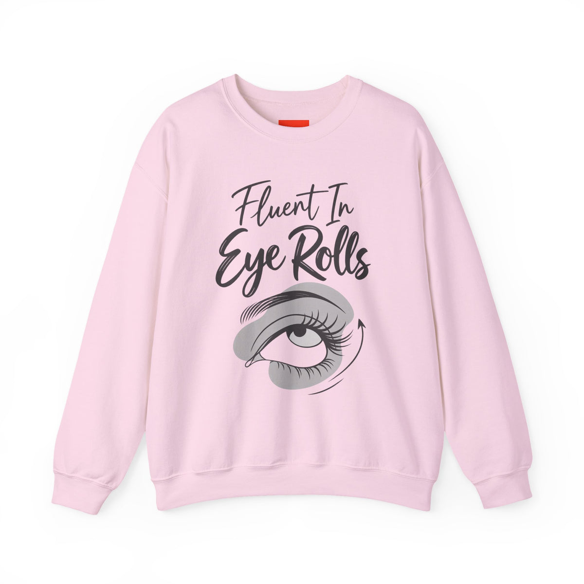 Fluent In Eye Rolls Funny Sarcastic Humor Sweatshirt