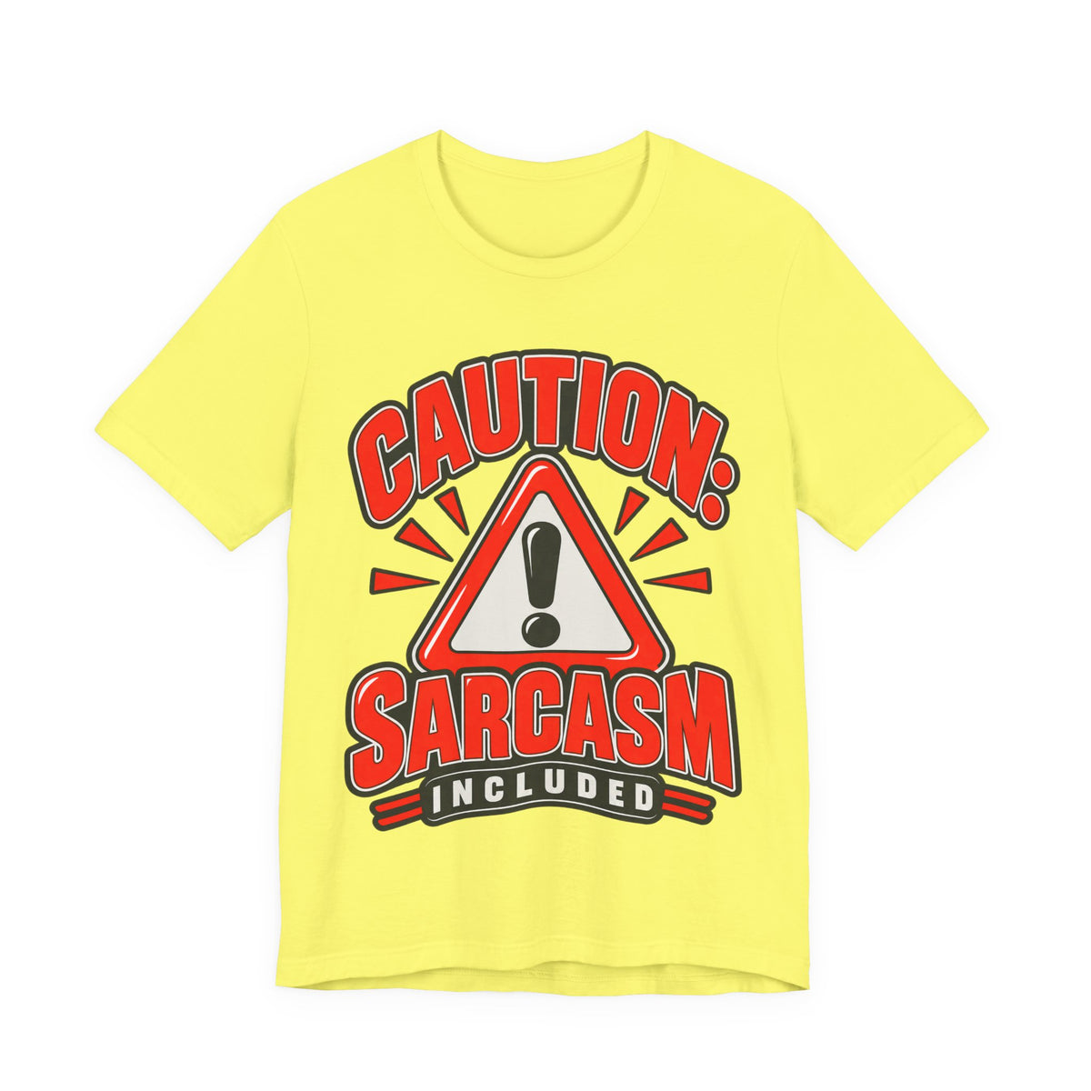 Caution: Sarcasm Included Funny Sarcastic Humor T-Shirt