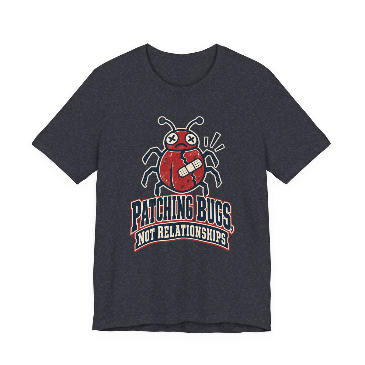 Patching Bugs, Not Relationships Funny Programmer T-Shirt