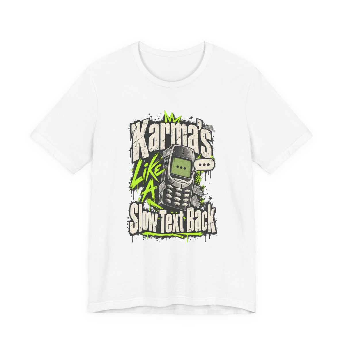 Karma's Like A Slow Text Back Funny Sarcastic T-Shirt