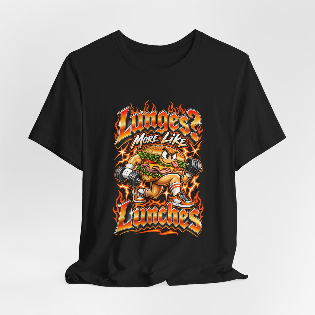 Lunges? More Like Lunches Funny Fitness T-Shirt