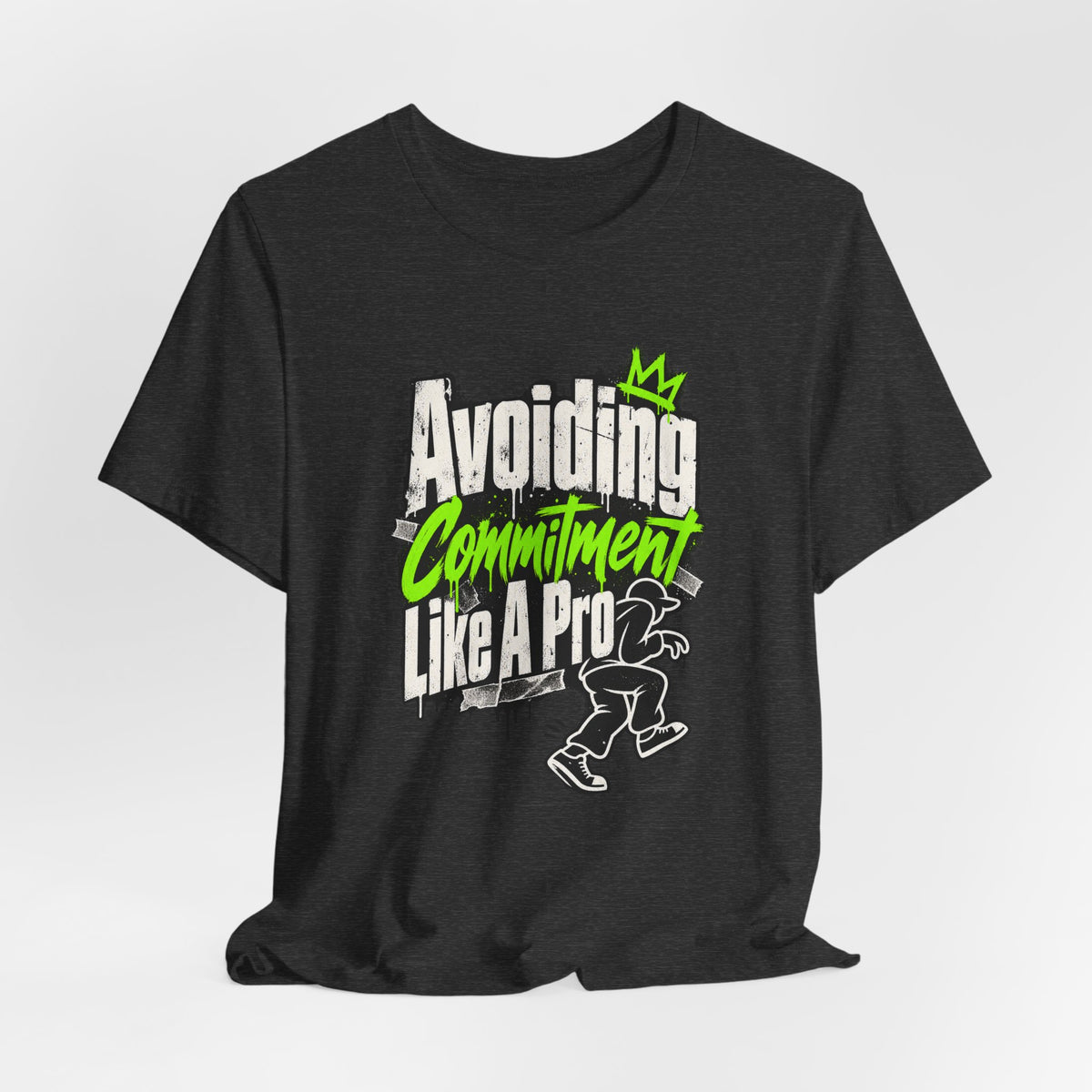 Avoiding Commitment Like A Pro Funny Self-Deprecating T-Shirt