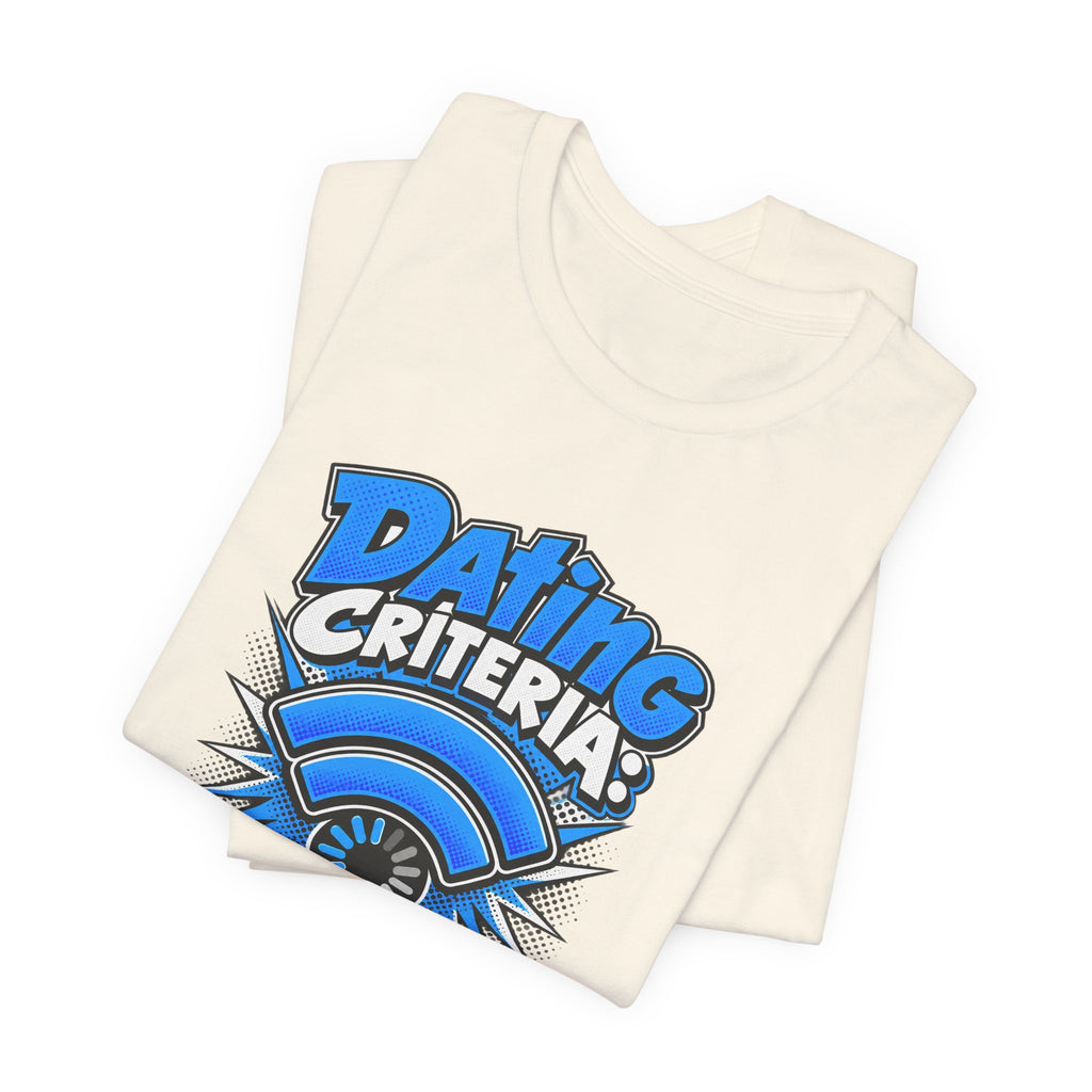 Dating Criteria Currently Buffering Funny Singles T-Shirt